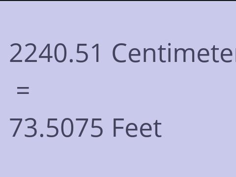 2240.51 CM TO FEET