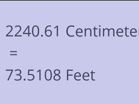 2240.61 CM TO FEET