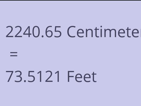 2240.65 CM TO FEET