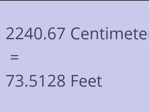 2240.67 CM TO FEET