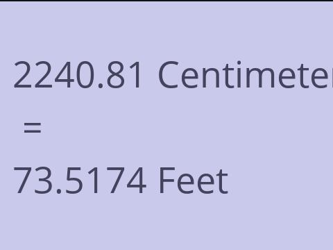 2240.81 CM TO FEET