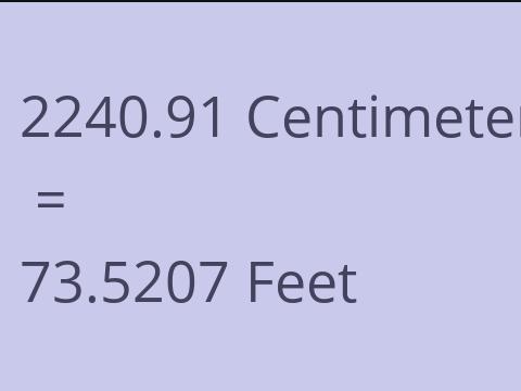 2240.91 CM TO FEET