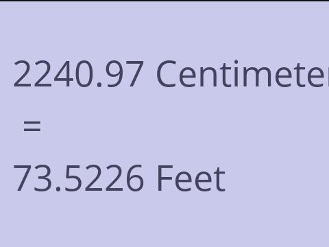 2240.97 CM TO FEET