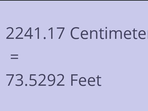 2241.17 CM TO FEET