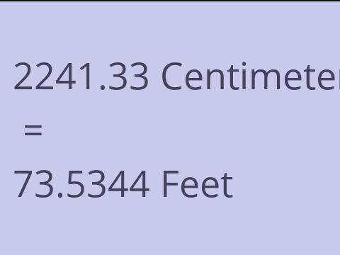 2241.33 CM TO FEET