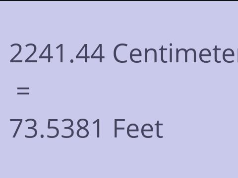 2241.44 CM TO FEET