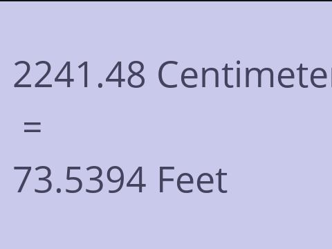 2241.48 CM TO FEET