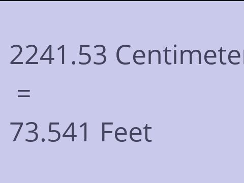 2241.53 CM TO FEET