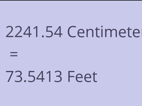 2241.54 CM TO FEET
