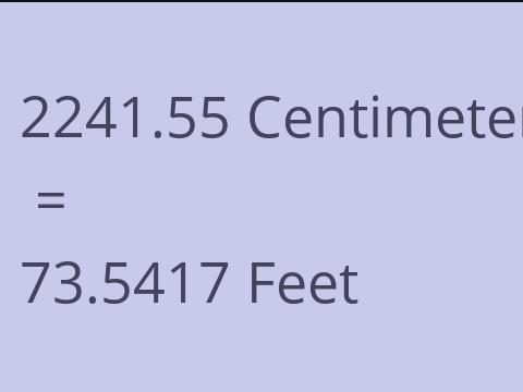 2241.55 CM TO FEET