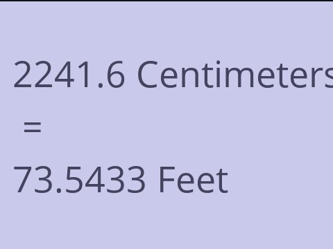 2241.6 CM TO FEET