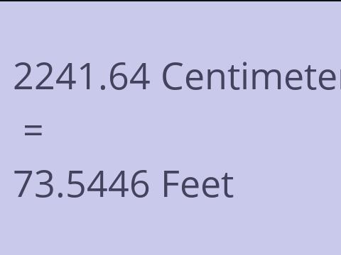 2241.64 CM TO FEET
