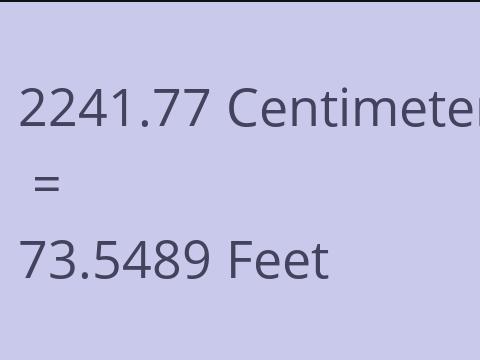2241.77 CM TO FEET