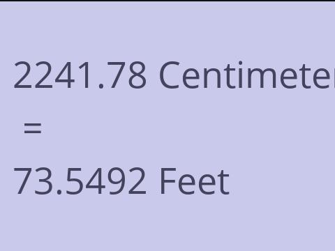 2241.78 CM TO FEET