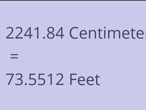 2241.84 CM TO FEET