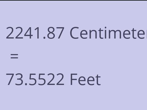 2241.87 CM TO FEET
