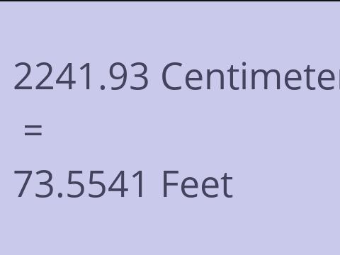 2241.93 CM TO FEET