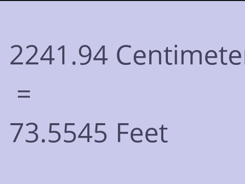 2241.94 CM TO FEET