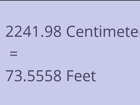 2241.98 CM TO FEET