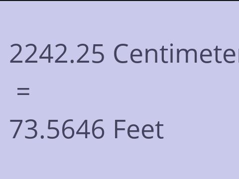 2242.25 CM TO FEET