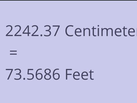 2242.37 CM TO FEET