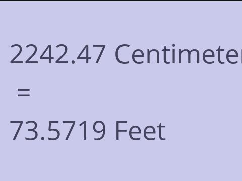 2242.47 CM TO FEET