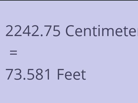 2242.75 CM TO FEET