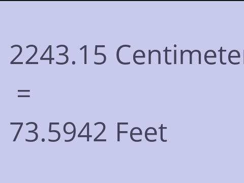 2243.15 CM TO FEET