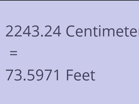 2243.24 CM TO FEET