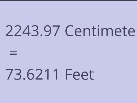 2243.97 CM TO FEET