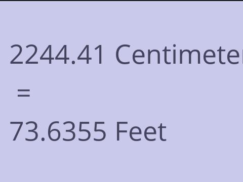 2244.41 CM TO FEET