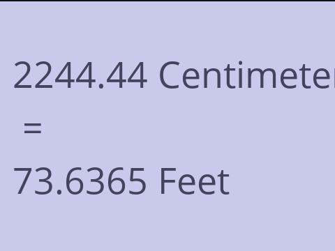 2244.44 CM TO FEET