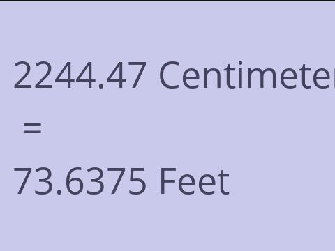 2244.47 CM TO FEET