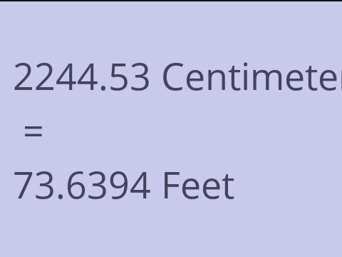 2244.53 CM TO FEET