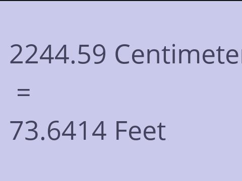 2244.59 CM TO FEET