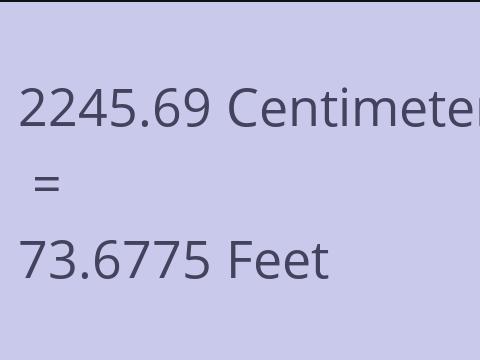 2245.69 CM TO FEET