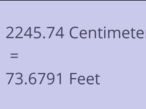 2245.74 CM TO FEET
