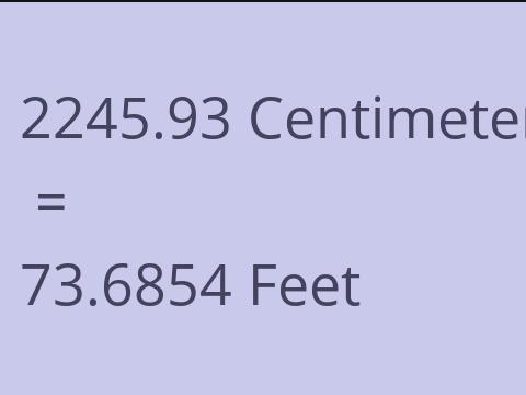 2245.93 CM TO FEET