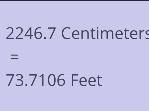 2246.7 CM TO FEET