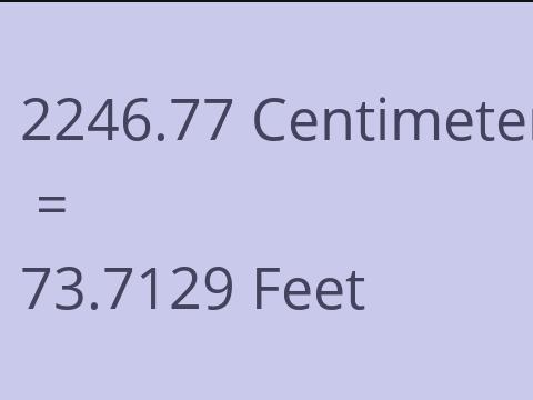 2246.77 CM TO FEET