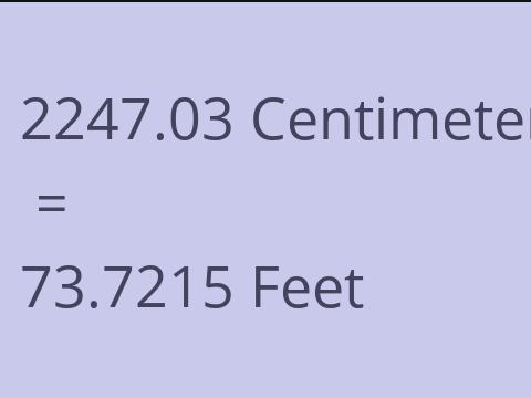 2247.03 CM TO FEET