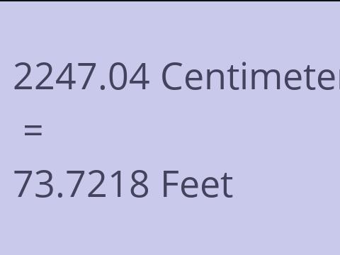 2247.04 CM TO FEET