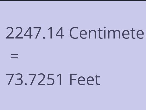 2247.14 CM TO FEET