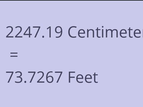 2247.19 CM TO FEET