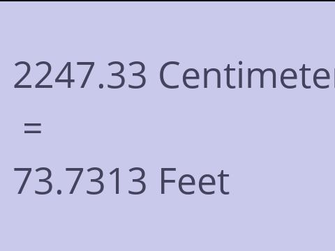 2247.33 CM TO FEET
