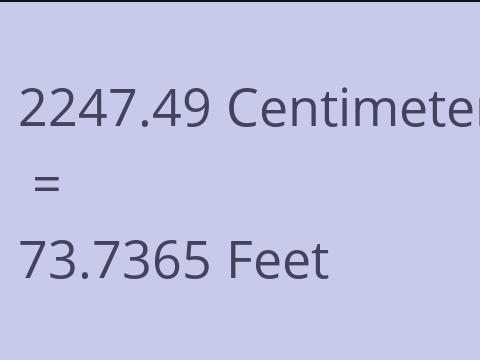 2247.49 CM TO FEET