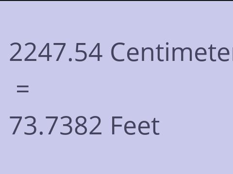 2247.54 CM TO FEET