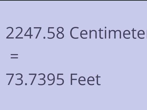 2247.58 CM TO FEET