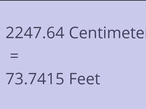 2247.64 CM TO FEET