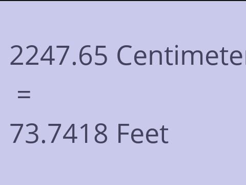 2247.65 CM TO FEET
